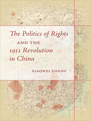 cover image of The Politics of Rights and the 1911 Revolution in China